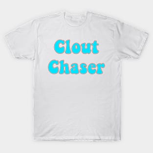 Clout Chaser Trendy Meme Quote Saying Blue Orange T-Shirt